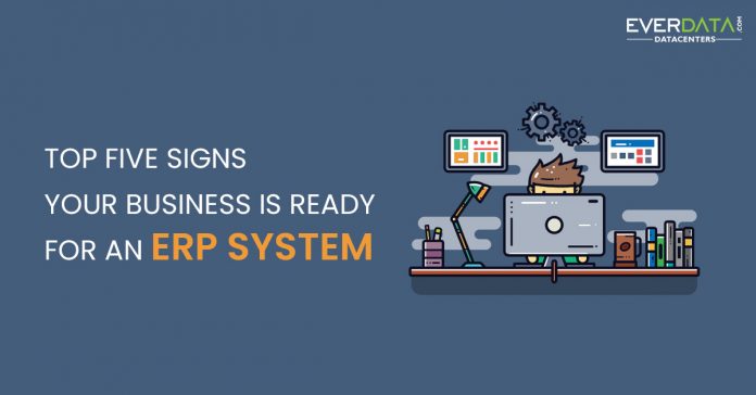 Top five signs your business is ready for an ERP system